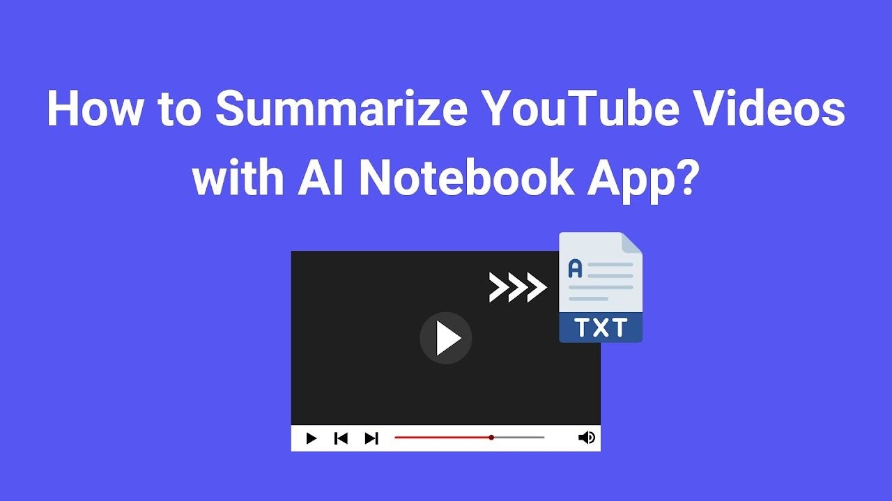 How to Summarize YouTube Videos with AI Notebook App?